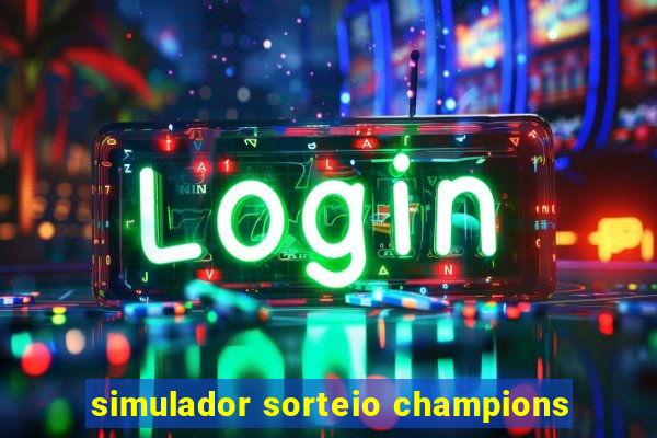 simulador sorteio champions